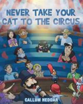 Paperback Never Take Your Cat to the Circus Book