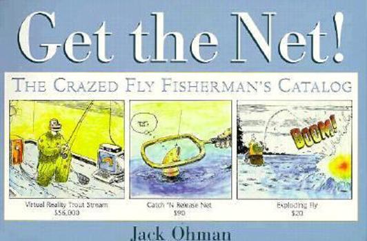 Paperback Get the Net!: The Crazed Fly Fisherman's Catalog Book