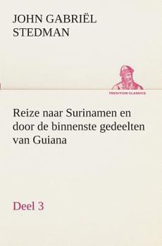 Paperback Reize naar Surinamen en door de binnenste gedeelten van Guiana - Deel 3 [Dutch] Book