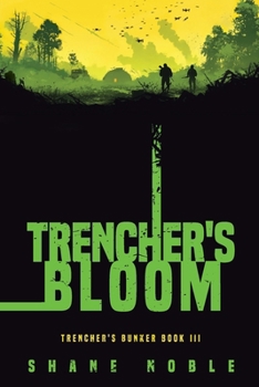 Paperback Trencher's Bloom: Trencher's Bunker Book III Book