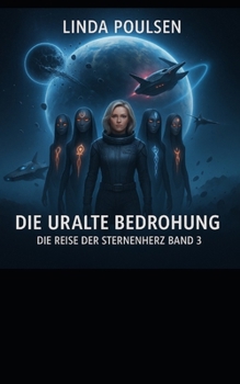 Paperback Die Reise der Sternenherz - Die Uralte Bedrohung: Buch 3 [German] Book