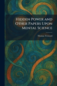 Paperback Hidden Power and Other Papers Upon Mental Science Book