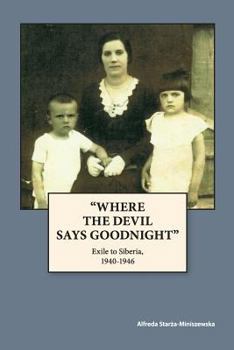 Paperback "Where The Devil Says Goodnight": Exile to Siberia, 1940-1946 Book