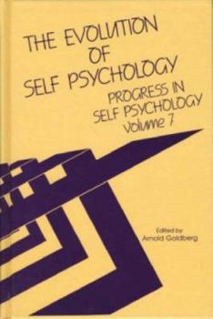 Hardcover Progress in Self Psychology, V. 7: The Evolution of Self Psychology Book