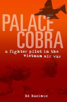 Hardcover Palace Cobra: A Fighter Pilot in the Vietnam Air War Book