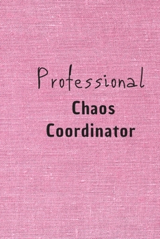 Professional Chaos Coordinator: 6*9 Blank Lined Notebook With Contact Infos 100 Pages. Funny Gift for Women and Men/Notebook Quotes/ Notebook lined ... hardcover/ Daily Journal/ Diary Calender