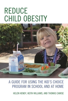Paperback Reduce Child Obesity: A Guide to Using the Kid's Choice Program in School and at Home Book