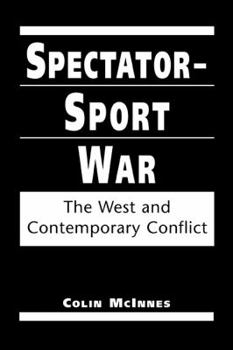 Hardcover Spectator-Sport War: The West and Contemporary Conflict Book