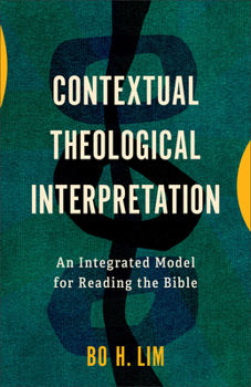 Paperback Contextual Theological Interpretation: An Integrated Model for Reading the Bible Book