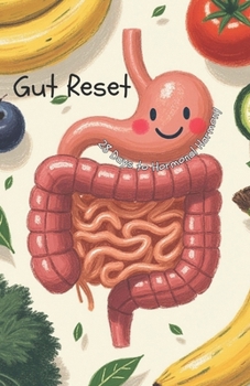 Gut Reset: 28 Days to Hormonal Harmony: The Science-Backed Plan to Heal Your Microbiome, Balance Your Hormones, and Reclaim Your Energy