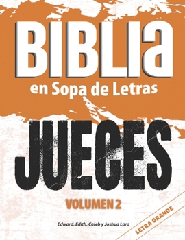 Paperback Biblia en Sopa de Letras - JUECES - Volumen 2 - LETRA GRANDE: Ciento Cuatro (104) Rompecabezas [Spanish] Book