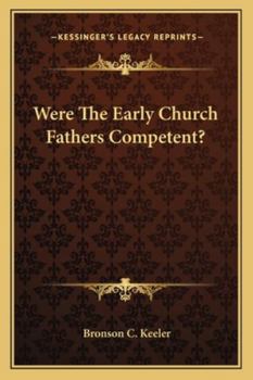 Paperback Were The Early Church Fathers Competent? Book