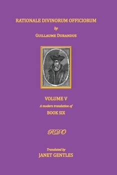 Paperback Rationale Divinorum Officiorum by Guillaume Durandus, Volume Five: Book Six Book