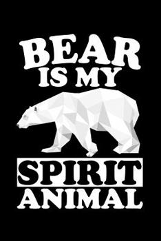 Paperback Bear Is My Spirit Animal: Animal Nature Collection Book