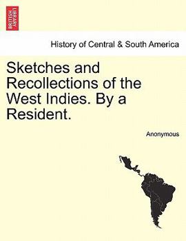Paperback Sketches and Recollections of the West Indies. by a Resident. Book