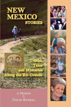 Paperback New Mexico Stories: Truths, Tales and Mysteries from Along the Río Grande Book