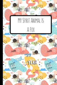My Spirit Animal Is A Fox: Foxes Gift for Woman Blank Lined Notebook Journal & Planner | 6 x 9 inches, College Ruled Lined,110 Pages