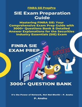 Paperback SIE Exam Preparation Guide: Mastering FINRA SIE: Your Comprehensive Exam Prep Guide with 3000+ Questions Bank & Detailed Answer Explanations for the S Book
