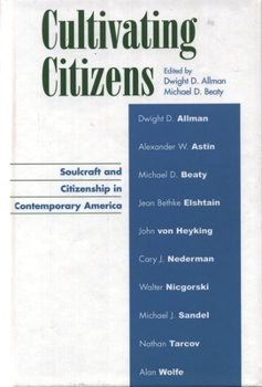 Hardcover Cultivating Citizens: Soulcraft and Citizenship in Contemporary America Book