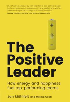 Paperback Positive Leader, The: How Energy and Happiness Fuel Top-Performing Teams Book