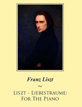 Paperback Liszt - Liebestraume: For The Piano Book