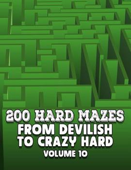 Paperback 200 Hard Mazes: From Devilish to Crazy Hard Book