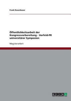 Paperback Öffentlichkeitsarbeit der Kongressvorbereitung - Vorfeld-PR universitärer Symposien [German] Book