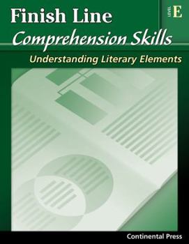 Paperback Reading Comprehension Workbook: Finish Line Comprehension Skills: Understanding Literary Elements, Level E - 5th Grade Book