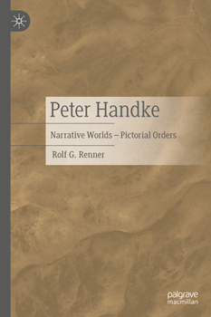 Hardcover Peter Handke: Narrative Worlds - Pictorial Orders Book