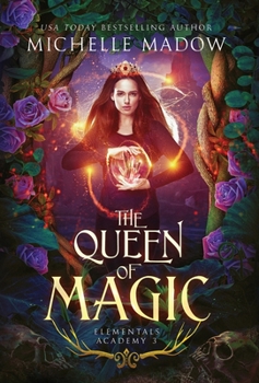 Elementals Academy 3: The Queen of Magic - Book #3 of the Elementals Academy