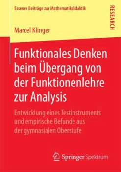 Paperback Funktionales Denken Beim Übergang Von Der Funktionenlehre Zur Analysis: Entwicklung Eines Testinstruments Und Empirische Befunde Aus Der Gymnasialen O [German] Book