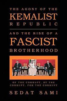 Paperback The Agony of the Kemalist Republic and the Rise of a Fascist Brotherhood Book