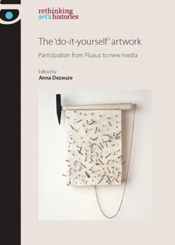 Hardcover The 'do-It-Yourself' Artwork: Participation from Fluxus to New Media Book