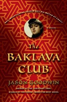 The Baklava Club - Book #5 of the Yashim the Eunuch