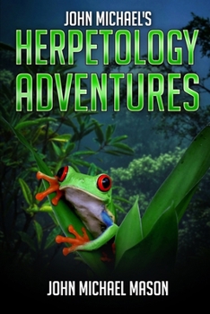 Paperback John Michael's Herpetology Adventures Book