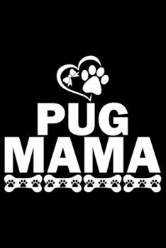 Pug Mamam: Pug Life Journal Notebook - Mom Pug Lover Gifts - Pug Lover Pugs Dog Notebook Journal - Pug Owner Present, Funny Pug Diary, Pug Face, New Pug Gifts