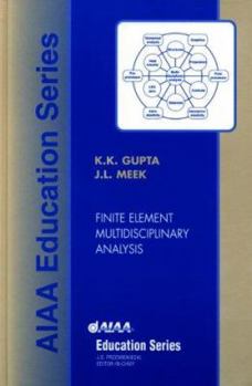 Hardcover Finite Element Multidisciplinary Analysis (Aiaa Education Series) Book