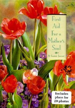 Spiral-bound First Aid for a Mother's Soul: A Guided Journal Book