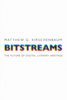 Hardcover Bitstreams: The Future of Digital Literary Heritage Book