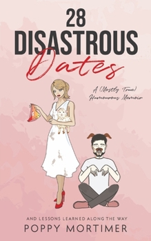 Paperback 28 Disastrous Dates: A (Mostly True) Humourous Memoir Book
