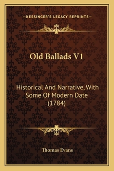 Paperback Old Ballads V1: Historical And Narrative, With Some Of Modern Date (1784) Book