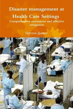 Paperback Disaster management at Health Care Settings Comprehensive assessment and effective mitigation Book
