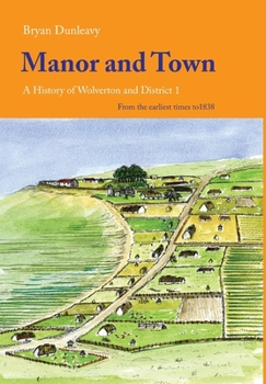 Hardcover Manor and Town: A History of Wolverton and District I Book