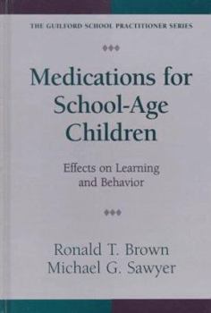 Hardcover Medications for School-Age Children: Effects on Learning and Behavior Book