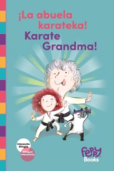 Paperback ¡La Abuela Karateka! - Karate Grandma!: Bilingual Book [Spanish] Book