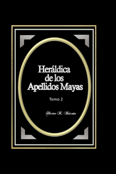 Paperback Heráldica de los Apellidos Mayas Tomo 2 [Spanish] Book