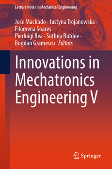 Innovations in Mechatronics Engineering V (Lecture Notes in Mechanical Engineering)
