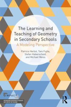 Paperback The Learning and Teaching of Geometry in Secondary Schools: A Modeling Perspective Book