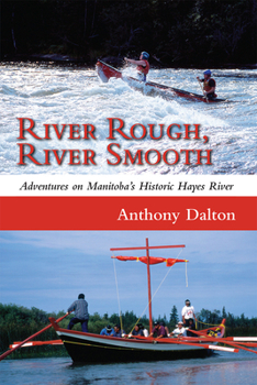 Paperback River Rough, River Smooth: Adventures on Manitoba's Historic Hayes River Book