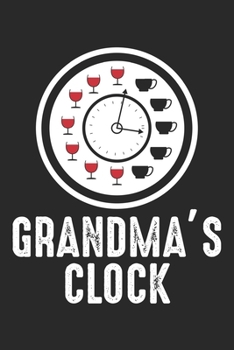 Grandma's Clock: Lustiger Weintrinker Alkoholliebhaber Notizbuch gepunktet DIN A5 - 120 Seiten für Notizen, Zeichnungen, Formeln | Organizer Schreibheft Planer Tagebuch